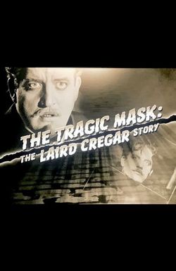 The Tragic Mask: The Laird Cregar Story