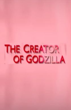 The Creator of Godzilla: Tomoyuki Tanaka