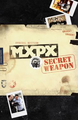 MXPX: How to Build a Secret Weapon