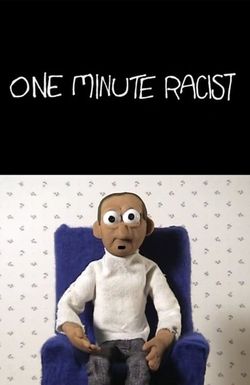 One Minute Racist