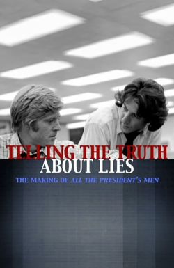 Telling the Truth About Lies: The Making of 'All the President's Men'