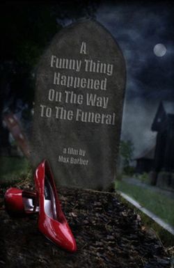 A Funny Thing Happened on the Way to the Funeral