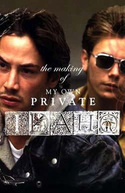 The Making of My Own Private Idaho