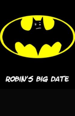 Robin's Big Date