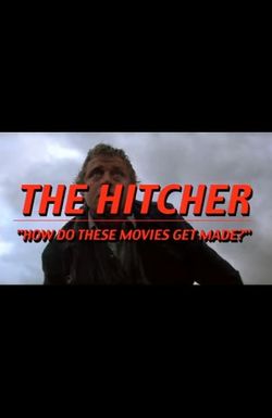 The Hitcher: 'How Do These Movies Get Made?'