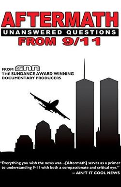 Aftermath: Unanswered Questions from 9/11
