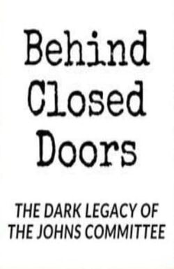 Behind Closed Doors: The Dark Legacy of the Johns Committee