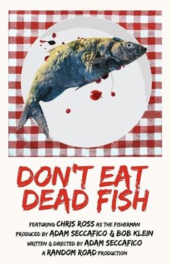 Don't Eat Dead Fish