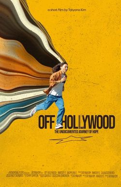 Off Hollywood: The Undocumented Journey of Hope