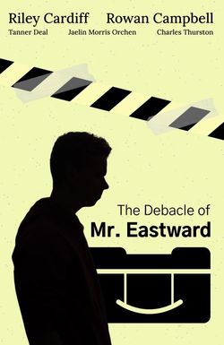 The Debacle of Mr. Eastward