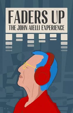 Faders Up: The John Aielli Experience