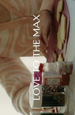 Love to the Max