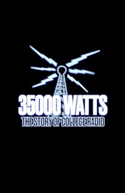 35000 Watts: The Story of College Radio
