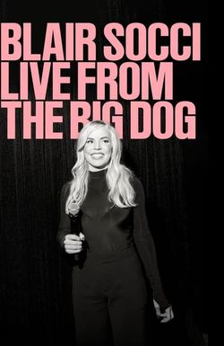 Blair Socci: Live from the Big Dog