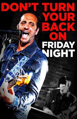 Don't Turn Your Back on Friday Night