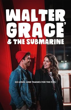 Walter, Grace & The Submarine