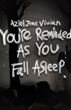 You're Reminded As You Fall Asleep