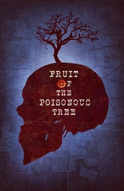 Fruit of the Poisonous Tree