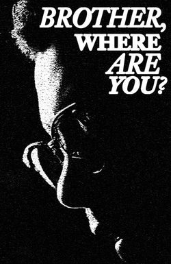Brother, Where Are You?