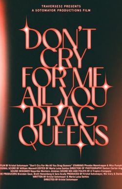 Don't Cry for Me All You Drag Queens