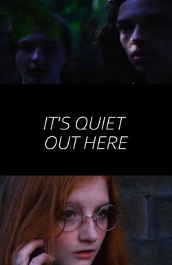 It's Quiet Out Here