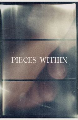 Pieces Within