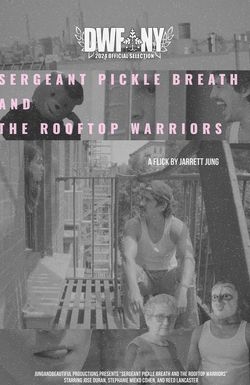 Sergeant Pickle Breath and the Rooftop Warriors