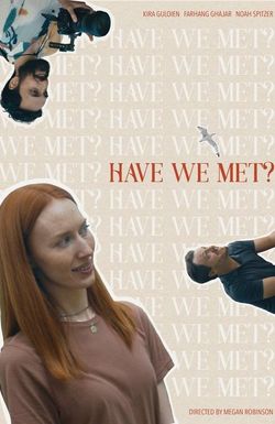 Have We Met