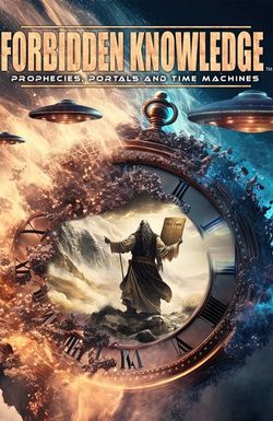 Forbidden Knowledge: Prophecies, Portals and Time Machines