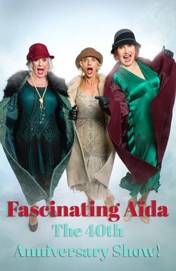 FASCINATING AÏDA: The 40th Anniversary Show!