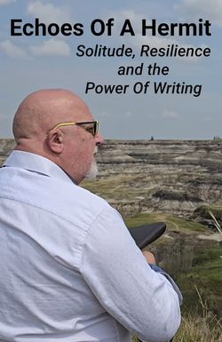 Echoes of A Hermit: Solitude, Resilience, and the Power of Writing