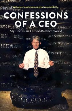 Confessions of a CEO: My Life in an Out-of-Balance World
