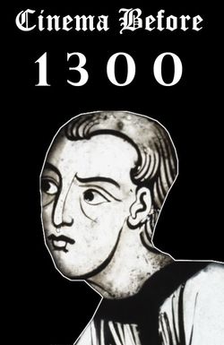 Cinema Before 1300
