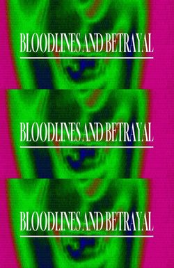 Bloodlines and Betrayal