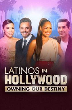 Latinos in Hollywood: Owning Our Destiny