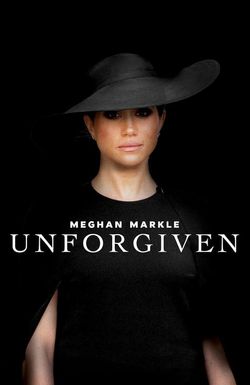 Meghan Markle: Unforgiven