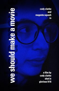 We Should Make a Movie