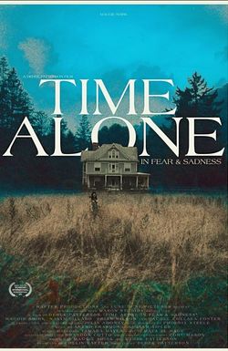 Time Alone in Fear & Sadness
