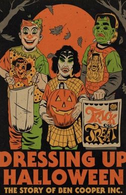 Dressing Up Halloween: The Story of Ben Cooper, Inc.