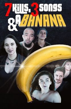 7 Kills, 3 Songs & a Banana