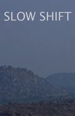 Slow Shift