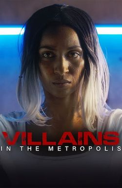 Villains in the Metropolis