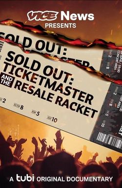 VICE News Presents - Sold Out: Ticketmaster and the Resale Racket