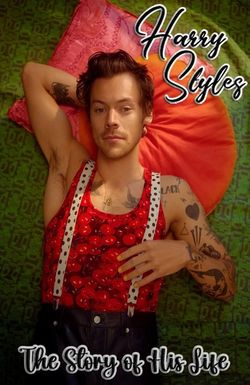 Harry Styles: The Story of His Life