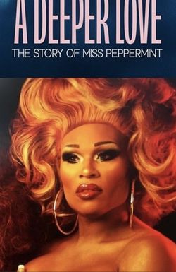 A Deeper Love: The Story of Miss Peppermint