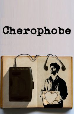 Cherophobe