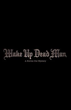 Wake Up Dead Man: A Knives Out Mystery