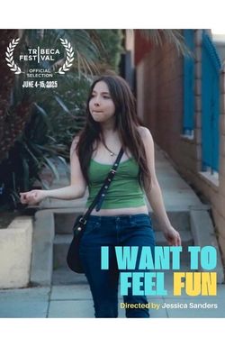 I Want to Feel Fun