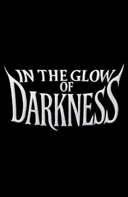 In the Glow of Darkness