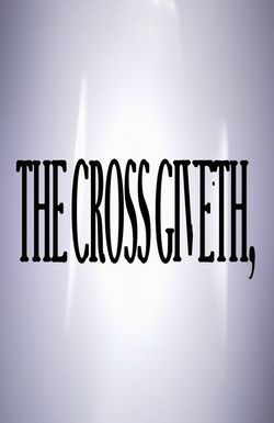 The Cross Giveth,